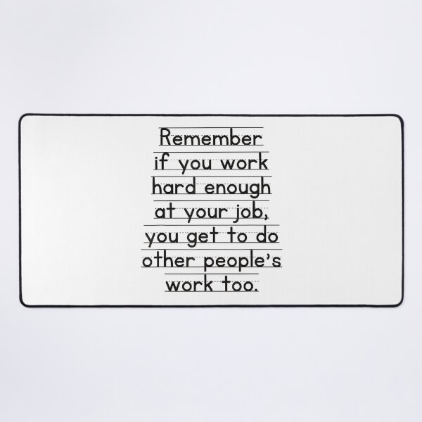 Item preview, Work Humor Co-Worker Remember If You Work Hard Enough designed and sold by MaryLReyes04.