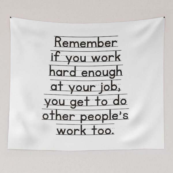 Item preview, Work Humor Co-Worker Remember If You Work Hard Enough designed and sold by MaryLReyes04.