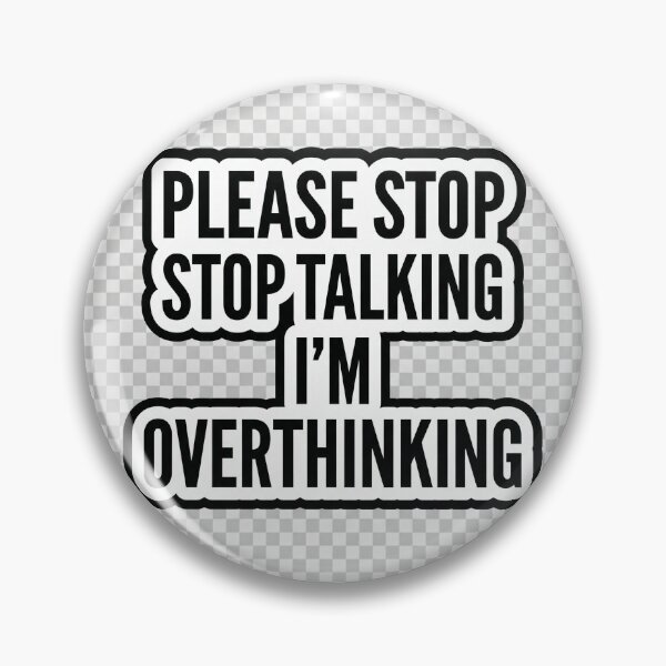 Item preview, Please Stop Talking I’m Overthinking - Funny Introvert Sticker designed and sold by R & K Fashions.