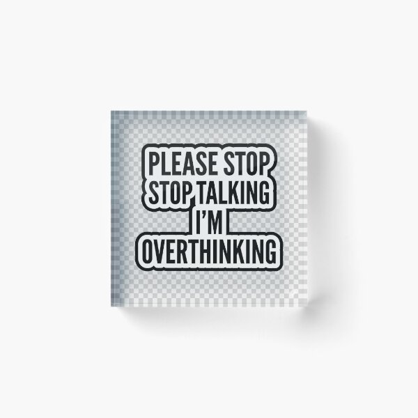 Item preview, Please Stop Talking I’m Overthinking - Funny Introvert Sticker designed and sold by R & K Fashions.