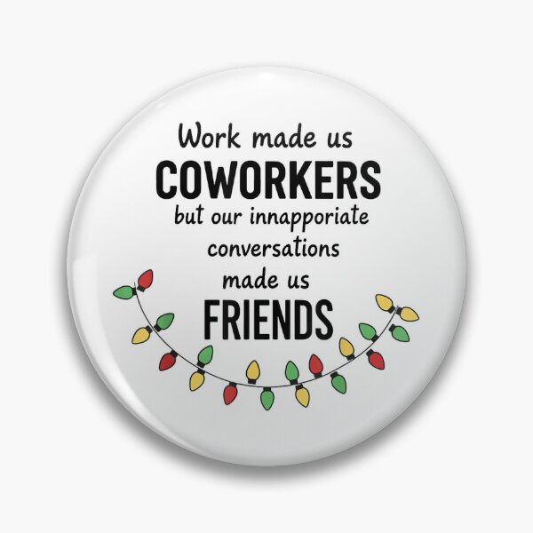 Item preview, Work Made Us Coworkers But Our Inappropriate Conversations designed and sold by MaryLReyes04.