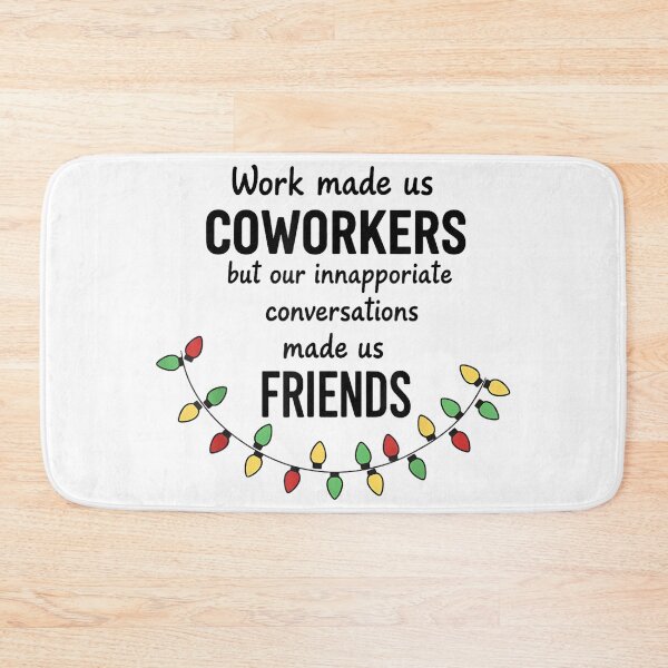 Item preview, Work Made Us Coworkers But Our Inappropriate Conversations designed and sold by MaryLReyes04.