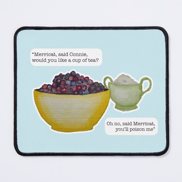 Item preview, Merricat, said Connie, would you like a cup of tea? designed and sold by Blackberries & Moss.