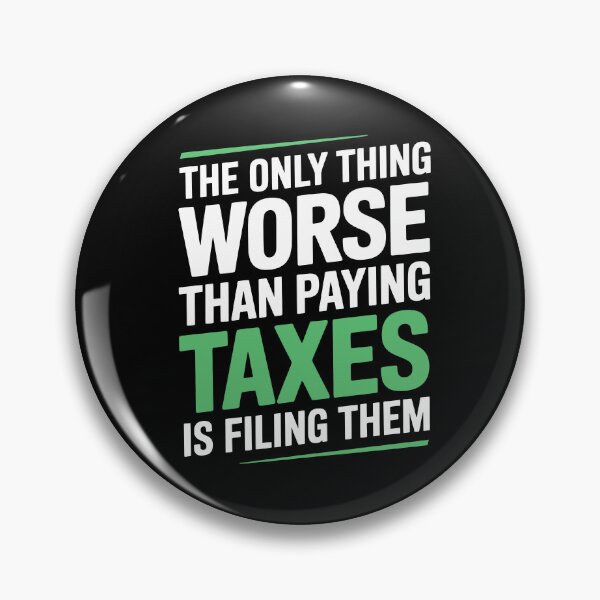 Item preview, The Only Thing Worse Than Paying Taxes Is Filing Them Funny Tax Quote designed and sold by Say It With Ink.