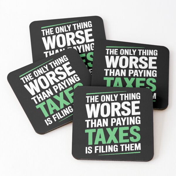 Item preview, The Only Thing Worse Than Paying Taxes Is Filing Them Funny Tax Quote designed and sold by Say It With Ink.
