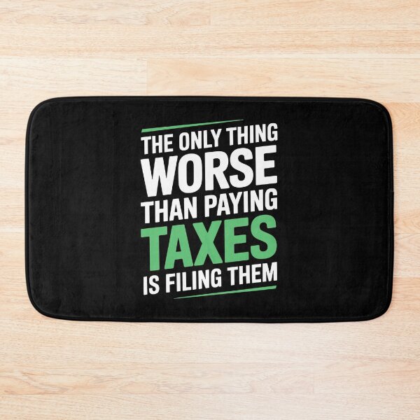 Item preview, The Only Thing Worse Than Paying Taxes Is Filing Them Funny Tax Quote designed and sold by Say It With Ink.