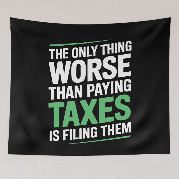 Item preview, The Only Thing Worse Than Paying Taxes Is Filing Them Funny Tax Quote designed and sold by Say It With Ink.