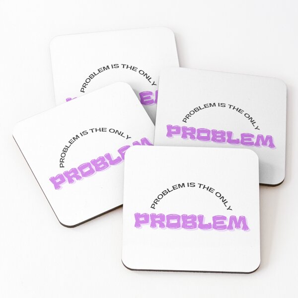 Item preview, Problem is the only problem designed and sold by ArtistTejal.