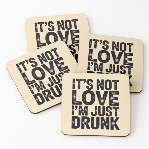 Item preview, IT’S NOT LOVE I’M JUST DRUNK. designed and sold by 123ks.
