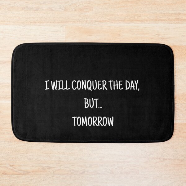 Item preview, I will conquer the day but tomorrow designed and sold by uunaa.