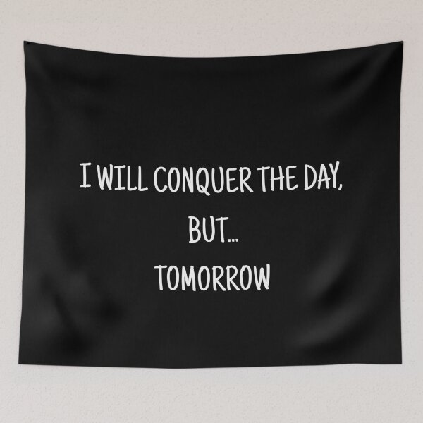 Item preview, I will conquer the day but tomorrow designed and sold by uunaa.