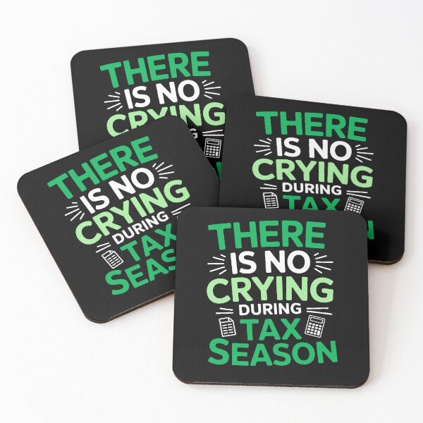 Item preview, There Is No Crying During Tax Season Funny Tax Quote Accountant Humor designed and sold by Say It With Ink.