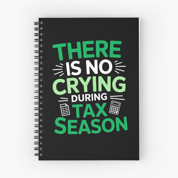 Item preview, There Is No Crying During Tax Season Funny Tax Quote Accountant Humor designed and sold by Say It With Ink.