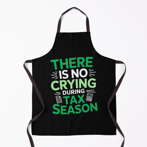 Item preview, There Is No Crying During Tax Season Funny Tax Quote Accountant Humor designed and sold by Say It With Ink.