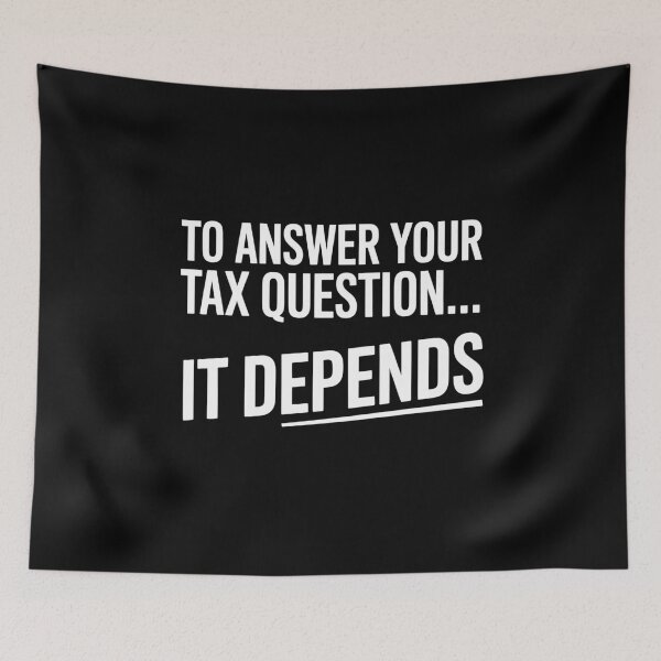 Item preview, To Answer Your Tax Question It Depends Funny Accountant Gift designed and sold by Say It With Ink.