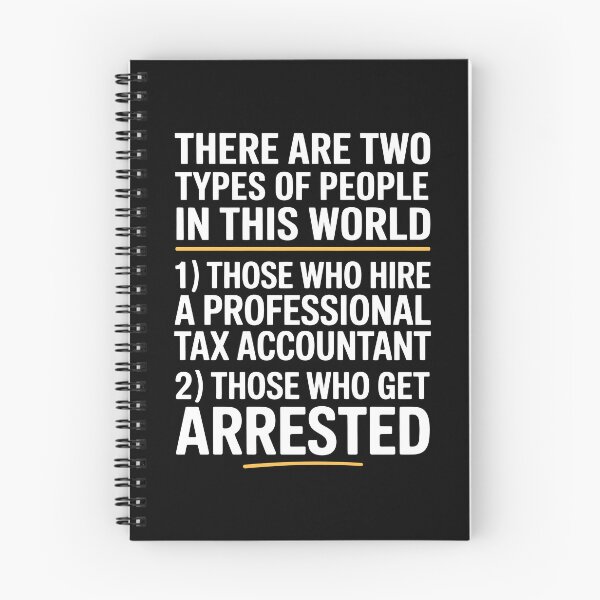 Item preview, Two Types of People Hire an Accountant or Get Arrested Funny Tax Joke designed and sold by Say It With Ink.