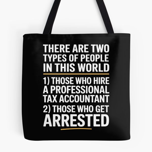 Item preview, Two Types of People Hire an Accountant or Get Arrested Funny Tax Joke designed and sold by Say It With Ink.