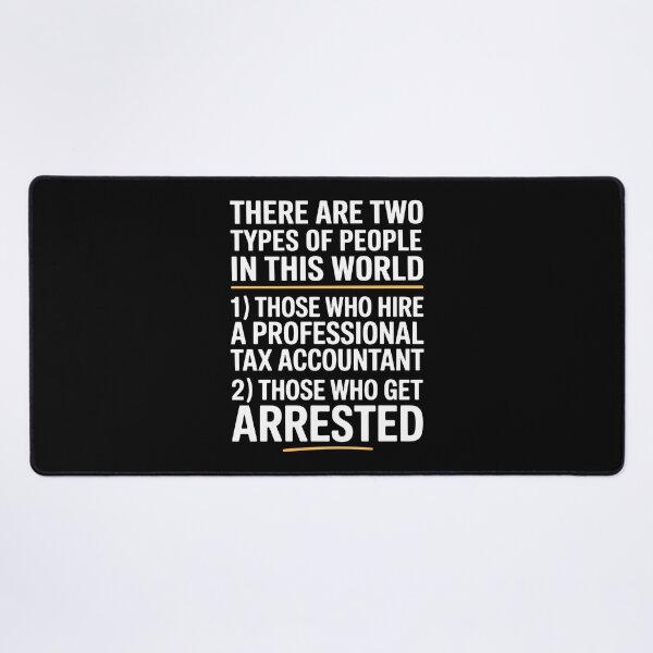 Item preview, Two Types of People Hire an Accountant or Get Arrested Funny Tax Joke designed and sold by Say It With Ink.