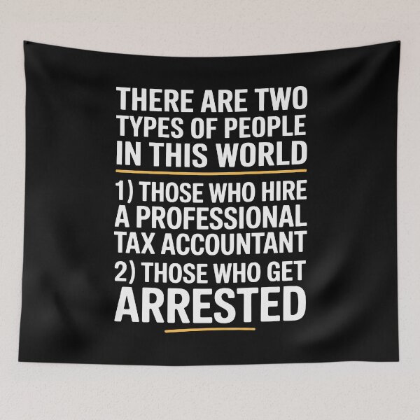 Item preview, Two Types of People Hire an Accountant or Get Arrested Funny Tax Joke designed and sold by Say It With Ink.