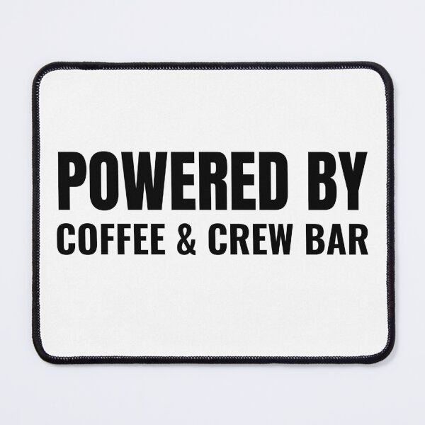 Item preview, Powered By Coffee & Crew Bar (Black) designed and sold by ShipCrewNation.