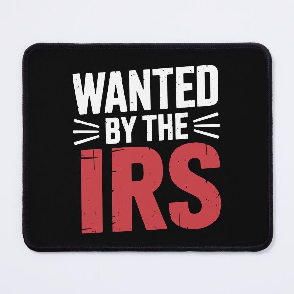 Item preview, Wanted By the IRS Funny Tax Joke IRS Humor Gift designed and sold by Say It With Ink.