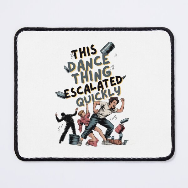 Item preview, This Dance Thing Escalated Quickly designed and sold by Naitsebas.