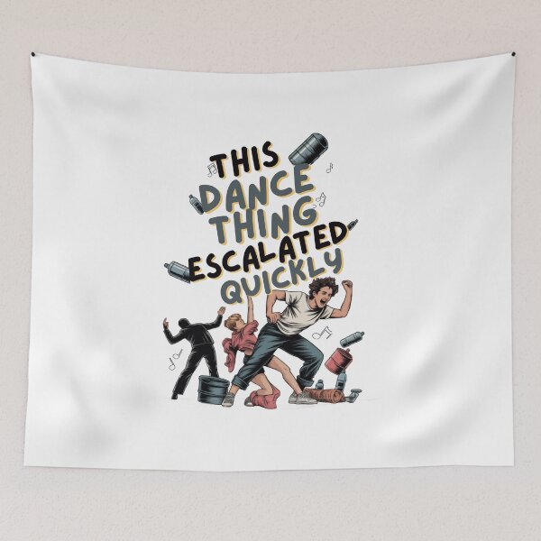 Item preview, This Dance Thing Escalated Quickly designed and sold by Naitsebas.