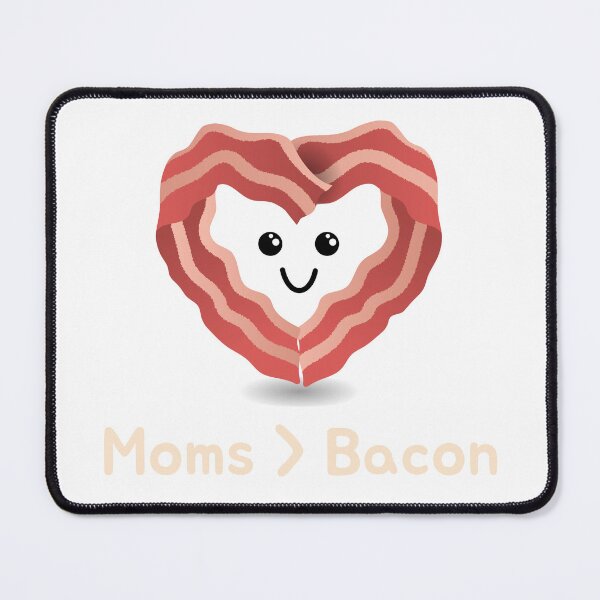 Item preview, Moms are Better than Bacon designed and sold by Thoughts into Threads.