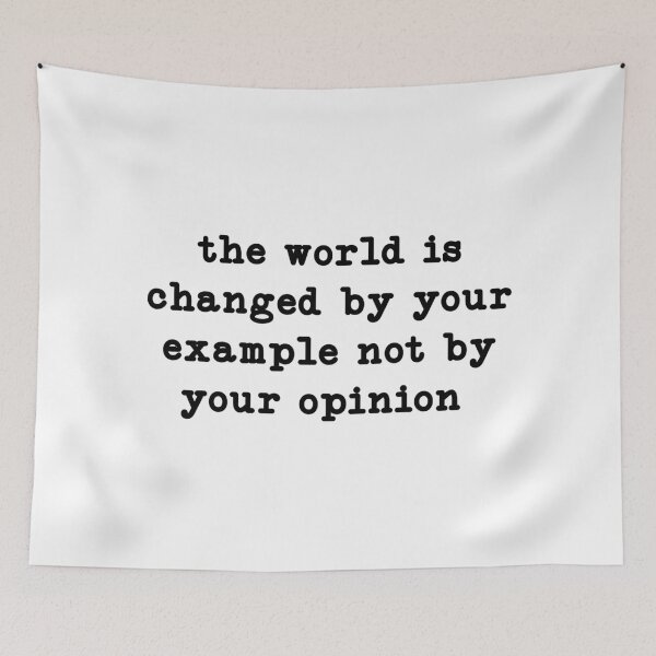 Item preview, the world is changed by your example not opinion,inspirational  designed and sold by CloudyPress.