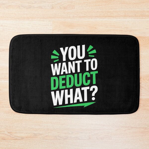 Item preview, You Want to Deduct What Funny Accountant Humor CPA Gift designed and sold by Say It With Ink.