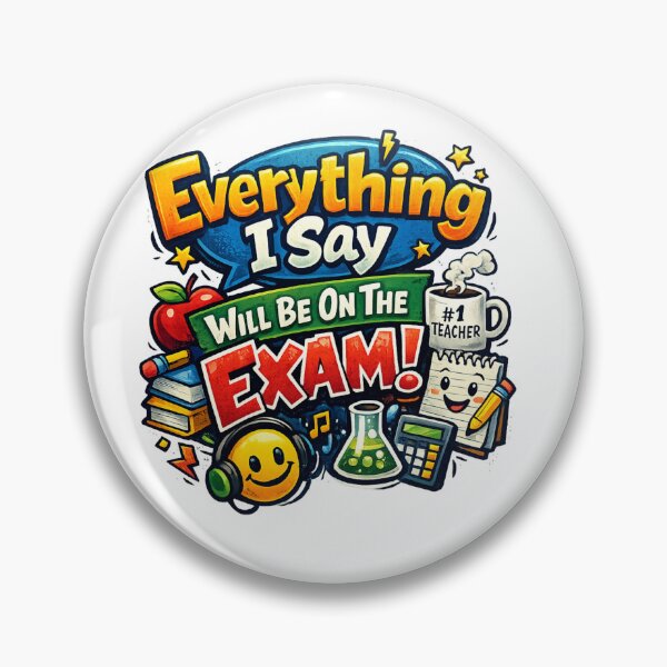 Item preview, Everything I Say Will be On The Exam - Teacher designed and sold by Sirio22.