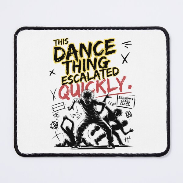 Item preview, This Dance Thing Escalated Quickly designed and sold by Naitsebas.