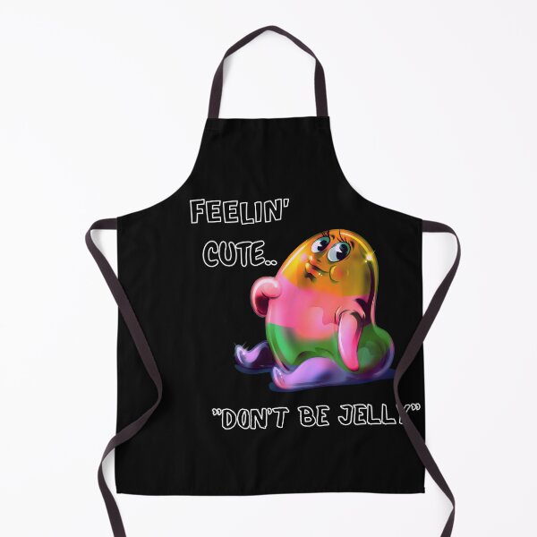 Item preview, Feelin' Cute.. "Don't Be Jelly" designed and sold by Lovemountain.