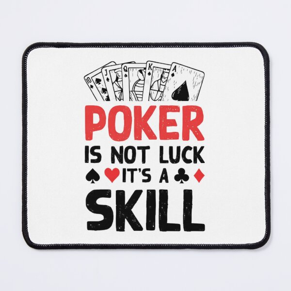 Item preview, Poker Is Not Luck It's A Skill  designed and sold by Thread&Fable.
