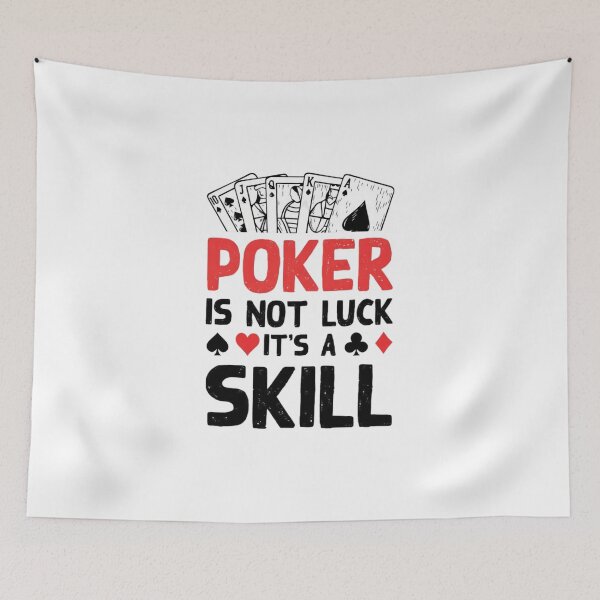Item preview, Poker Is Not Luck It's A Skill  designed and sold by Thread&Fable.