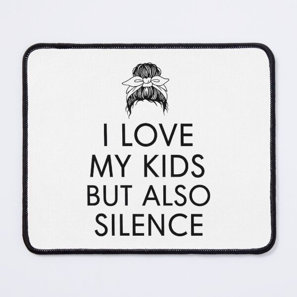 Item preview, Funny Mom Quote I Love My Kids But Also Silence Shirt, Relatable Motherhood Humor Gift designed and sold by PlumArtDesign.