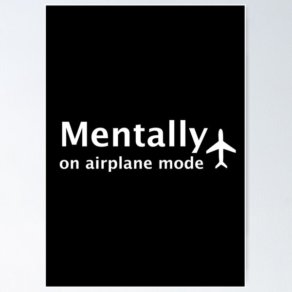 Item preview, Mentally on airplane mode - white version designed and sold by Puli1.
