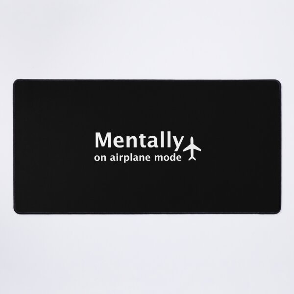 Item preview, Mentally on airplane mode - white version designed and sold by Puli1.
