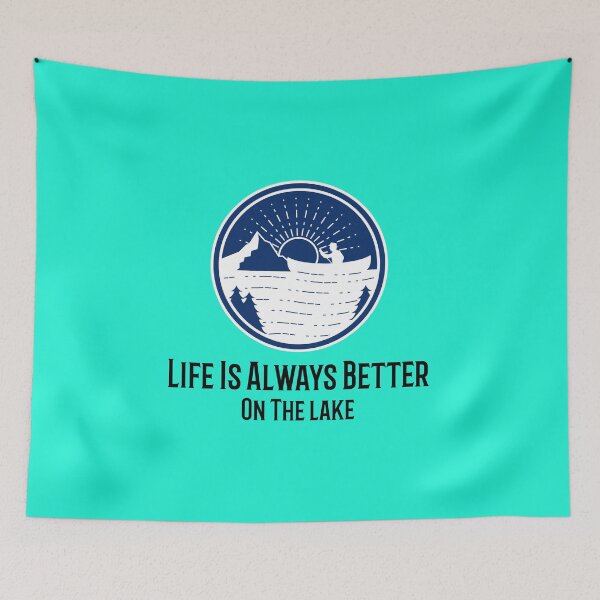 Item preview, Life Is Always Better On The Lake, Lake Fisherman designed and sold by HoppingCreation.
