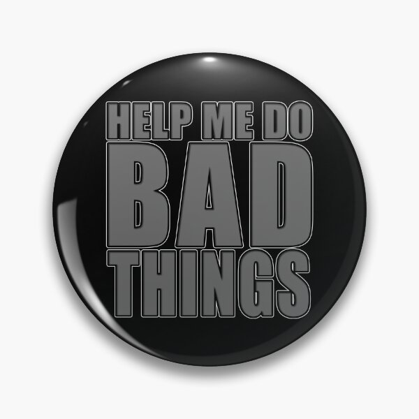 Item preview, Help Me Do BAD Things designed and sold by MSM Designs.