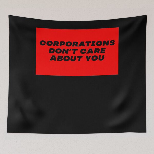 Item preview, Corporations Don't Care About You designed and sold by BritySpear.