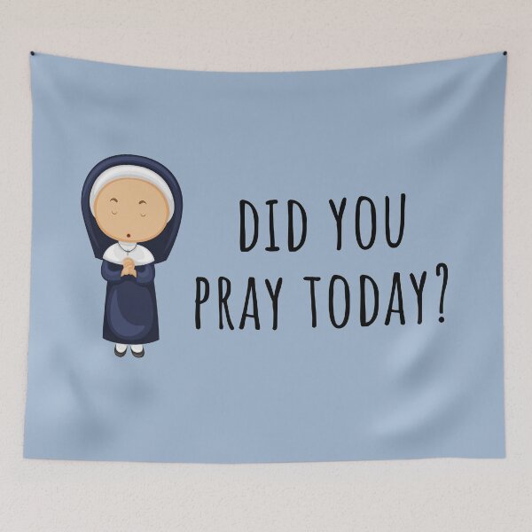 Item preview, Did You Pray Today – Funny Nun Faith designed and sold by Original Christians.