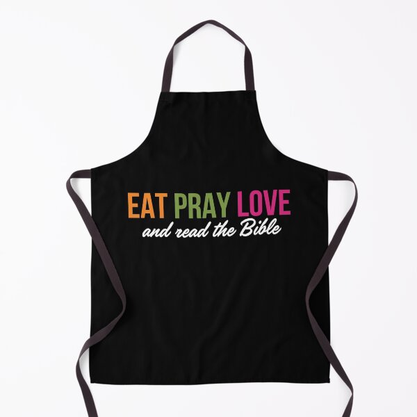Item preview, Eat Pray Love and Read the Bible – Faith designed and sold by Original Christians.