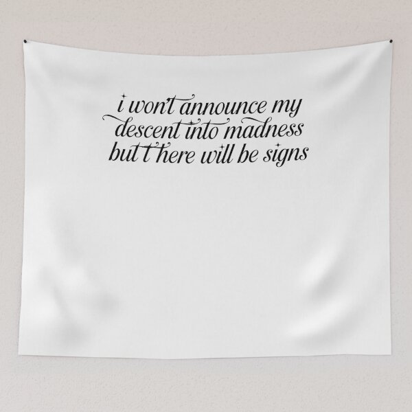 Item preview, I won't annpunce my descent into madness but there will be signs designed and sold by BritySpear.