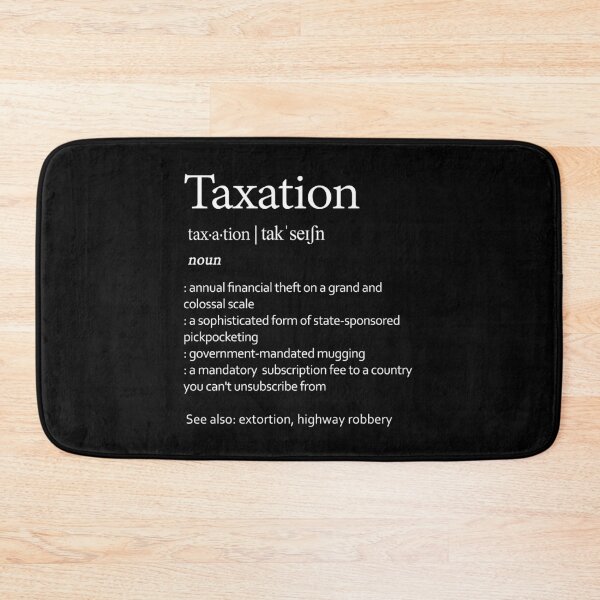 Item preview, Taxation Definition Funny Tax Joke Sarcastic IRS Gift designed and sold by Say It With Ink.
