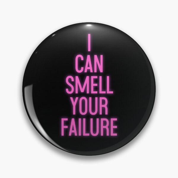 Item preview, I Can Smell Your Failure designed and sold by Normbot2000.