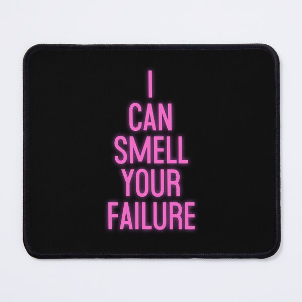 Item preview, I Can Smell Your Failure designed and sold by Normbot2000.