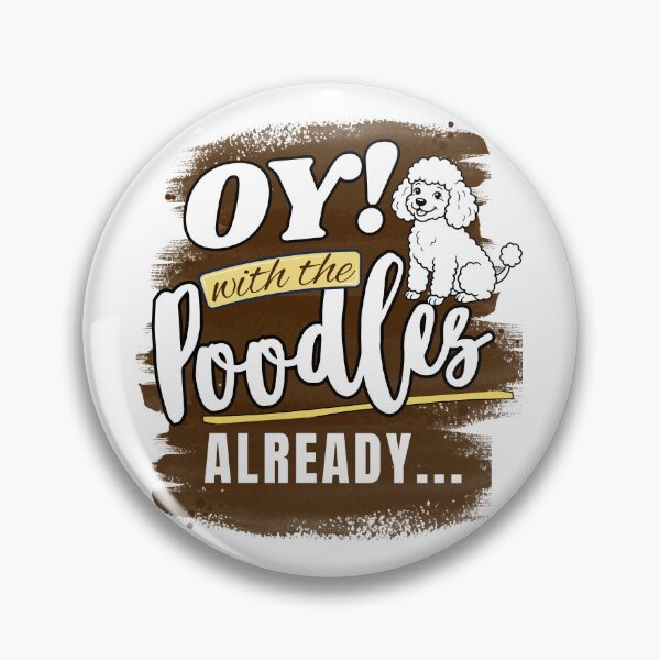 Item preview, Gilmore Girls Inspired - Oy with the poodles already designed and sold by LAJdesigns.
