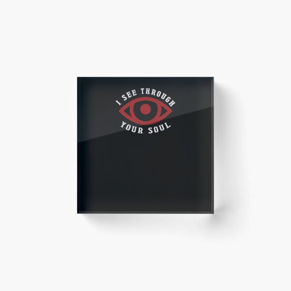 Item preview, I See Through Your Soul designed and sold by Not For Your Eyes.
