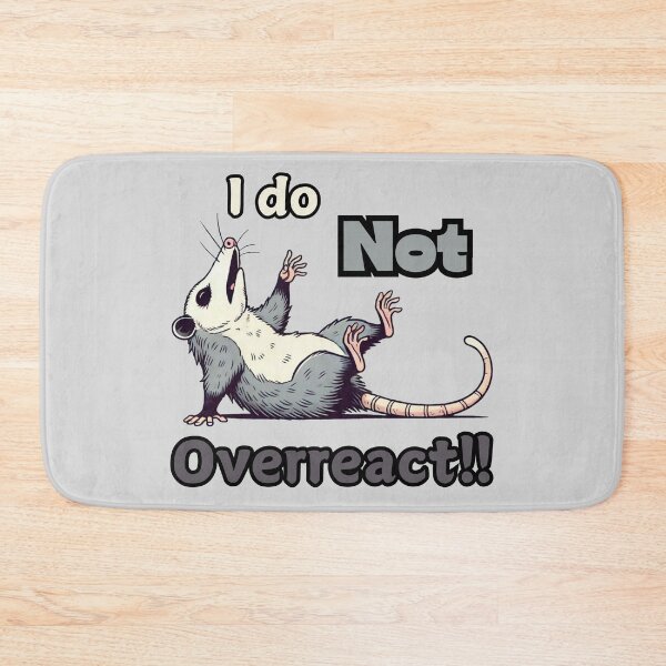 Item preview, Dramatic Opossum - I do Not Overreact designed and sold by Marlette LLC.